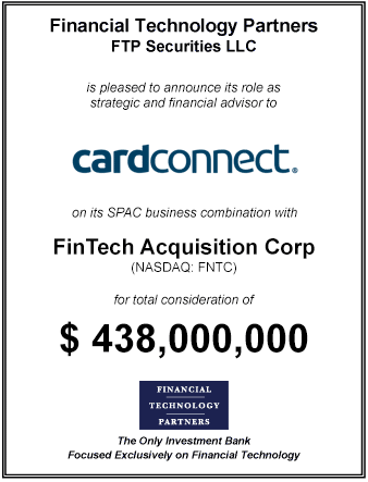 FT Partners Advises CardConnect on its $438,000,000 SPAC Business Combination with FinTech Acquisition Corp.