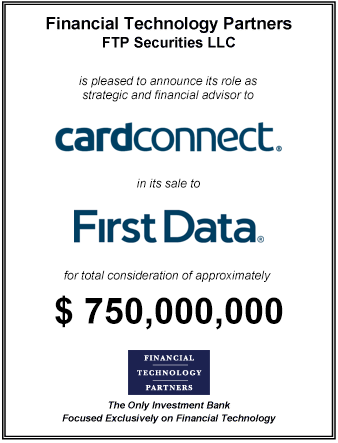 FT Partners Advises CardConnect on its $750,000,000 Sale to First Data