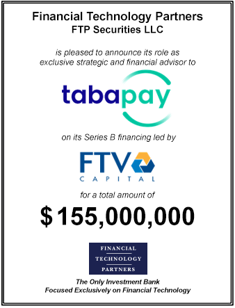 FT Partners Served as Financial Advisor to TabaPay on its $155 million Series B Financing