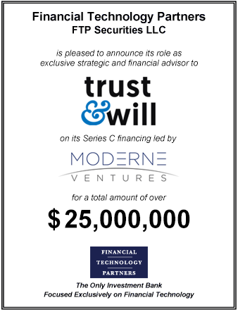 FT Partners Served as Financial Advisor to Trust & Will on its $25,000,000+ Series C Financing