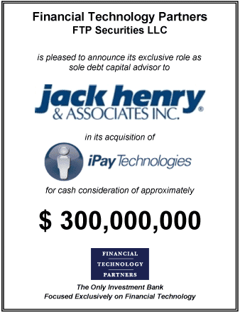 FT Partners Advises on Jack Henry's $300 Million Acquisition Financing of iPay Technologies